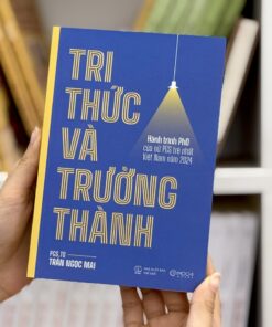Sách - Tri thức và trưởng thành - Hành trình PhD của nữ PGS trẻ nhất Việt Nam năm 2024