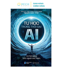 Sách -  Tự học trong thời đại AI: Cơ hội vàng cho người Việt Nam