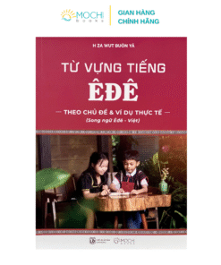 Sách -  Từ vựng tiếng Êđê theo chủ đề và ví dụ thực tế (Song ngữ Êđê - Việt)